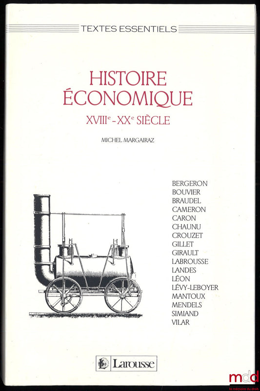 MARGAIRAZ (Michel) – HISTOIRE ÉCONOMIQUE XVIIIe - XXe SIÈCLE, Avant-propos de Jacques Marseille, coll. Textes essentiels