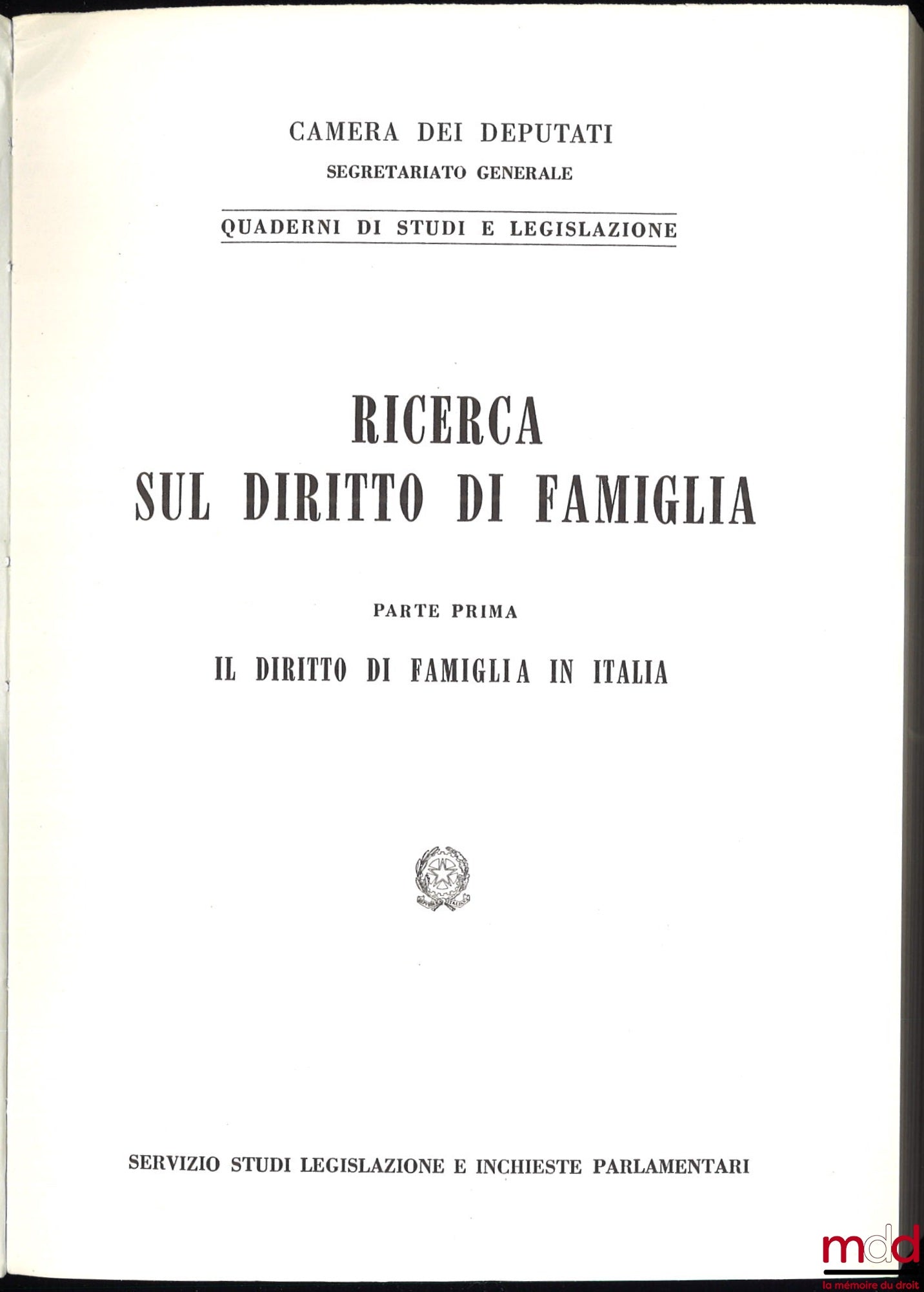 Camera dei Deputati, Secretariato generale – RICERCA SUL DIRITTO DI FAMIGLIA, coll. Quaderni di Studi e legislazione PARTE PRIMA : Il diritto di famiglia in Italia ; PARTE SECUNDA : Ordinamenti Stranieri