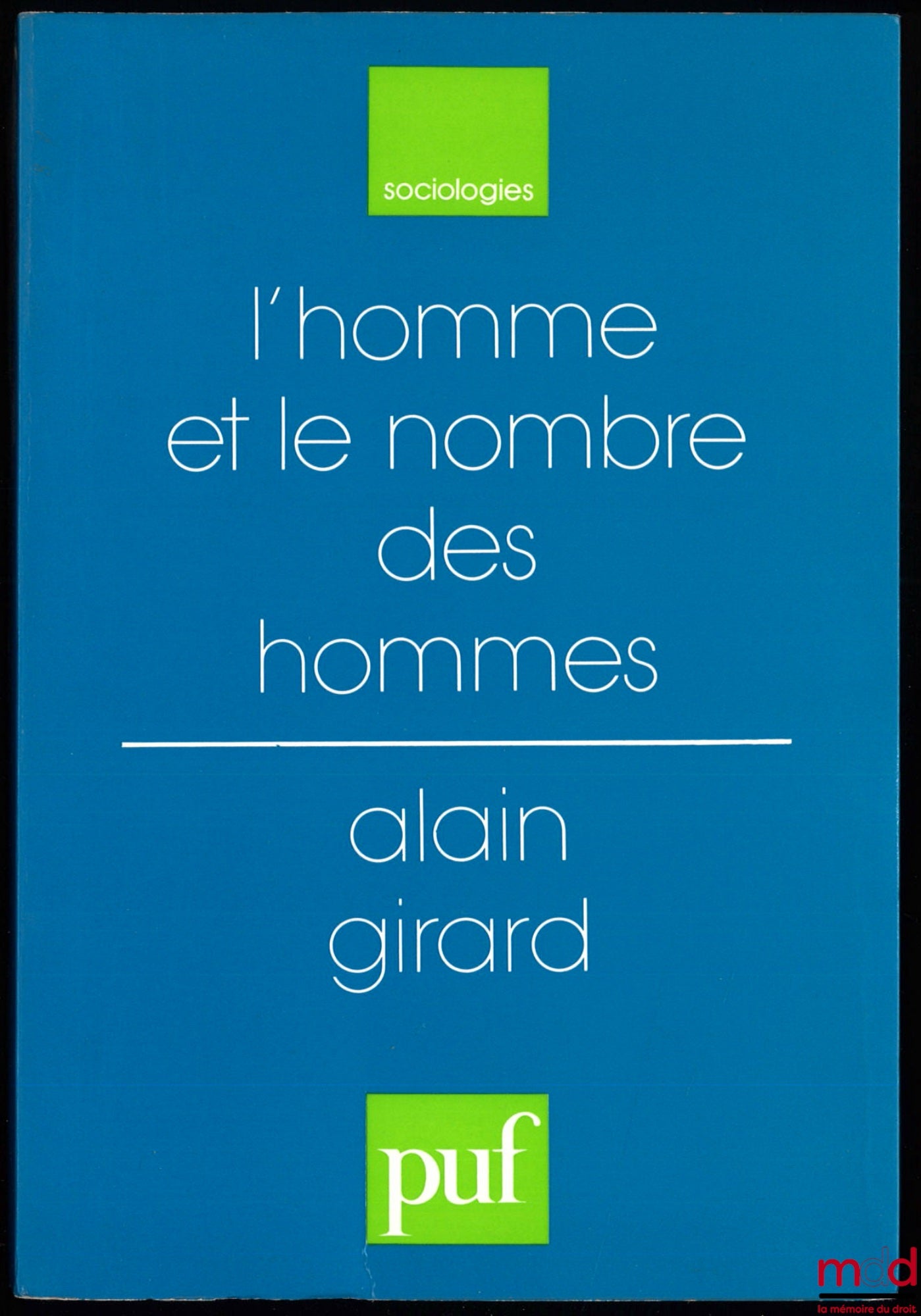 GIRARD (Louis) – MAN AND THE NUMBER OF MEN, Essay on the consequences of demographic revolution, coll. Sociologies