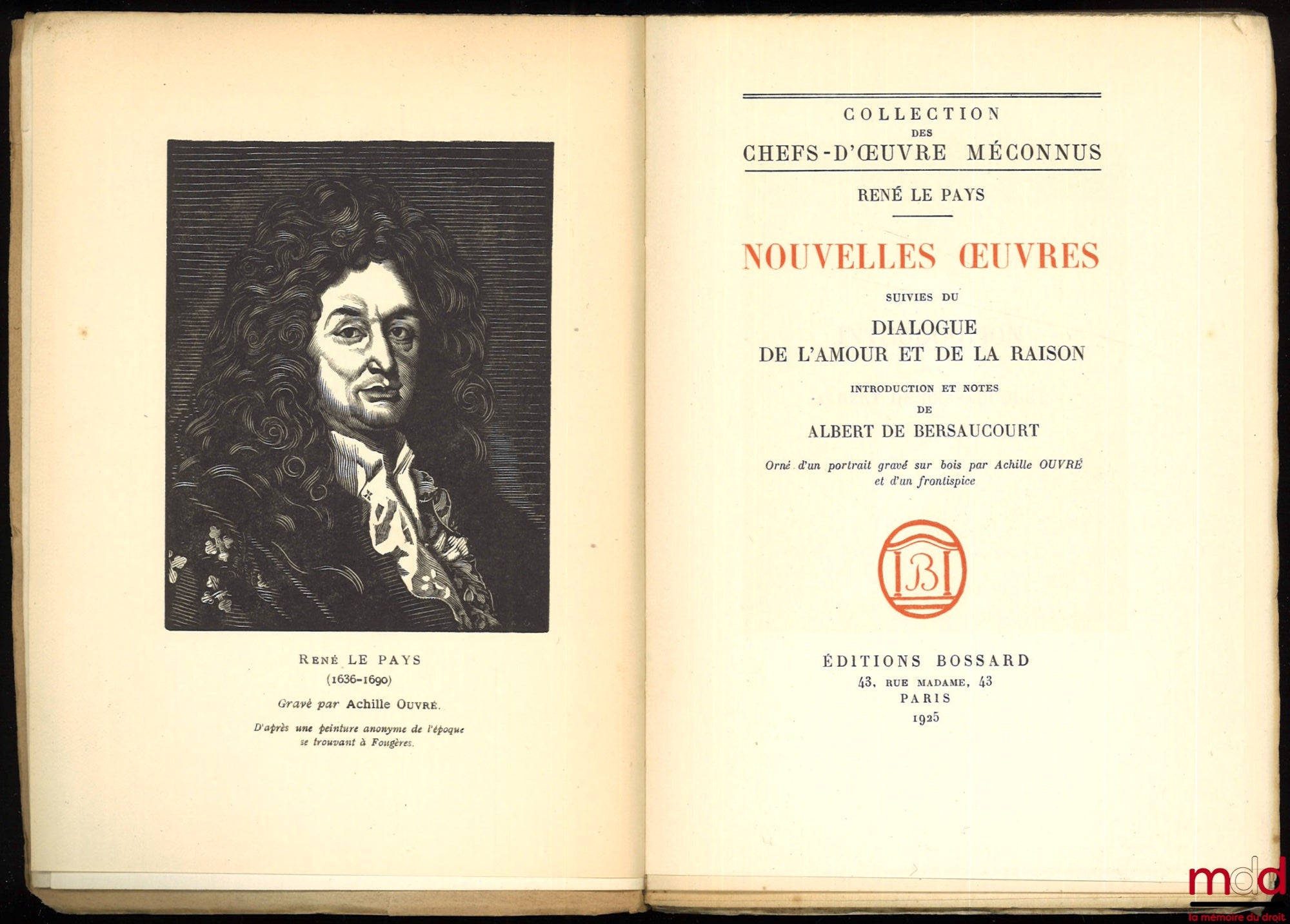 LE PAYS (René) – NOUVELLES ŒUVRES SUIVIES DU DIALOGUE DE L’AMOUR ET DE LA RAISON, Introduction et notes de Albert de Bersaucourt, coll. des chefs-d’œuvre méconnus