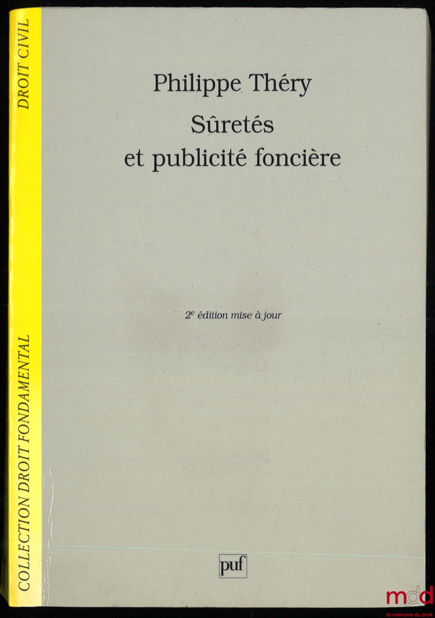 THÉRY (Philippe) – SÛRETÉS ET PUBLICITÉ FONCIÈRE, 2e éd. mise à jour, coll. Droit fondamental / Droit civil
