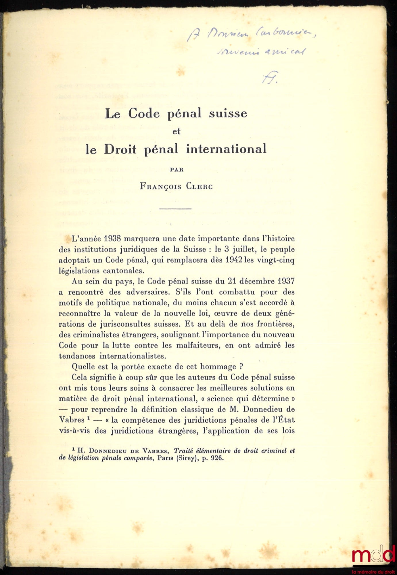 CLERC (François) – LE CODE PÉNAL SUISSE ET LE DROIT PÉNAL INTERNATIONAL, extrait du Recueil de Travaux publié par la Faculté de Droit de l’Université de Neuchâtel à l’occasion du Centenaire de la Fondation de l’Académie