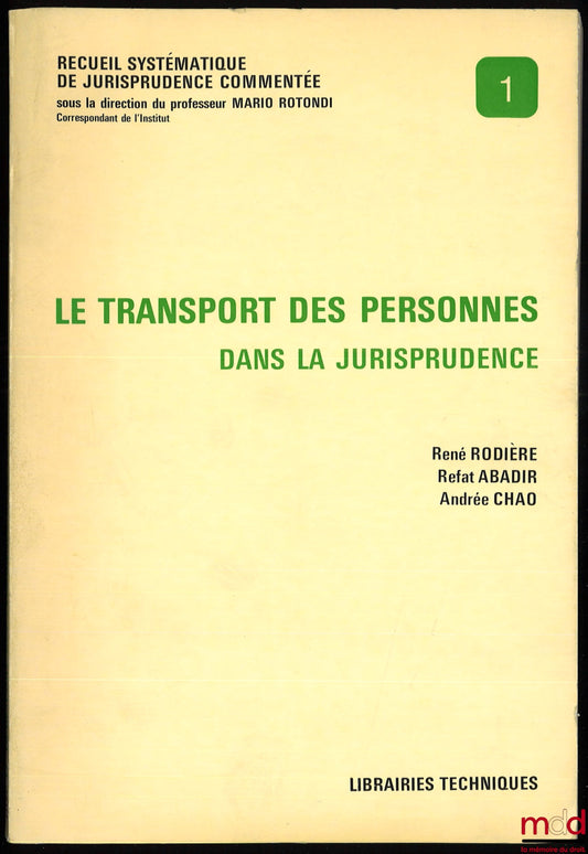 RODIÈRE (René), ABADIR (Refat) et CHAO (Andrée) – LES TRANSPORTS DES PERSONNES DANS LA JURISPRUDENCE, coll. Recueil systématique de jurisprudence commentée, n° 1