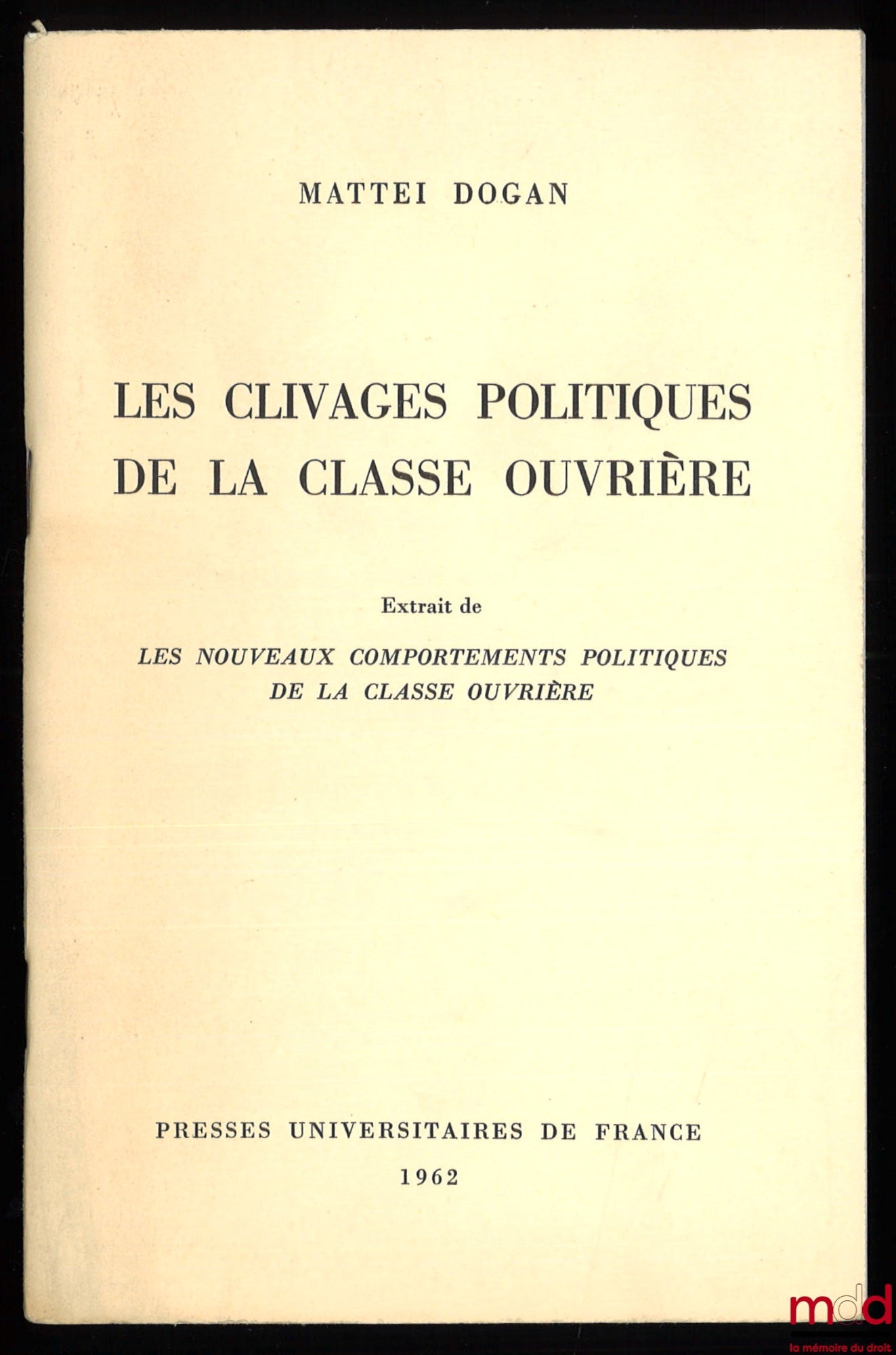 DOGAN (Mattei) – LES CLIVAGES POLITIQUES DE LA CLASSE OUVRIÈRE, extrait de LES NOUVEAUX COMPORTEMENTS POLITIQUES DE LA CLASSE OUVRIÈRE