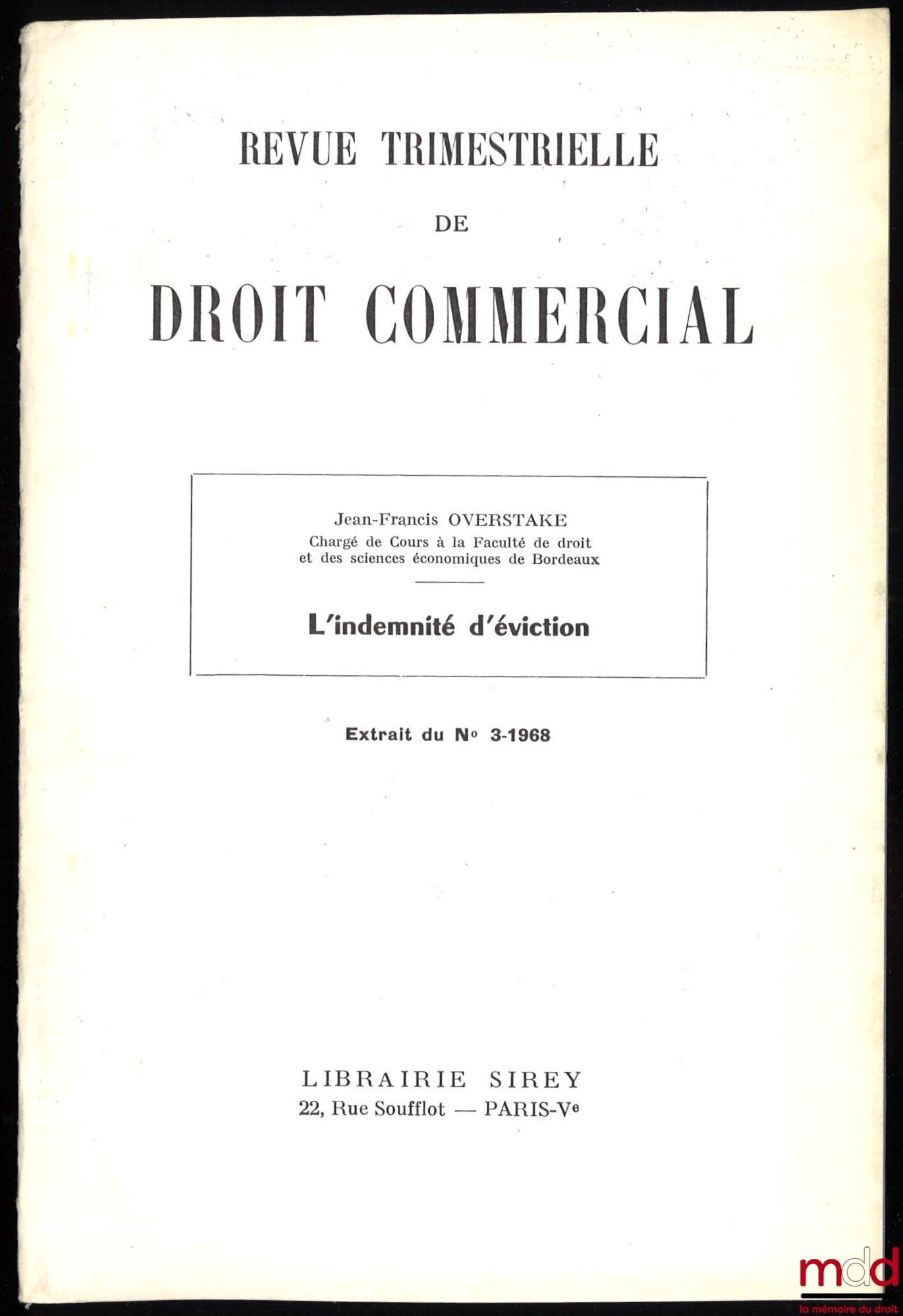 OVERSTAKE (Jean-Francis) – L’INDEMNITÉ D’ÉVICTION, Extrait de la Revue trimestrielle de droit commerciale, n° 3-1968