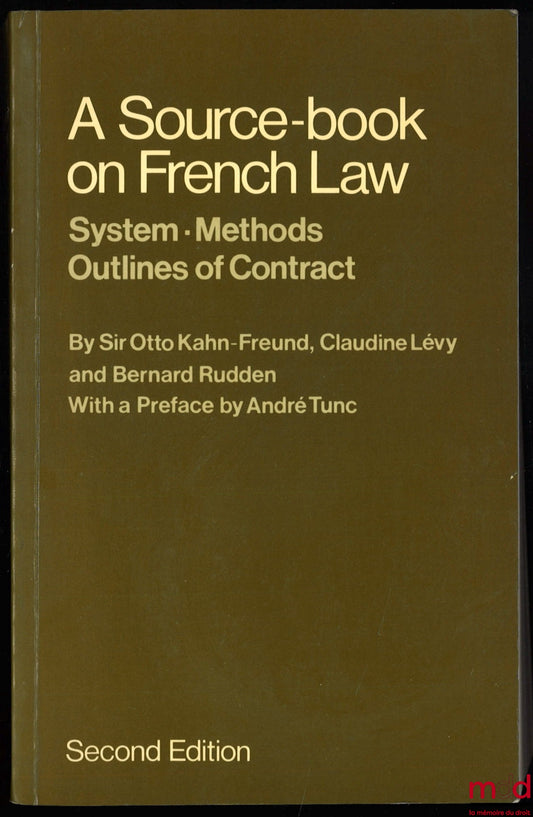 KAHN-FREUD (Otto), LÉVY (Claudine) et RUDDEN (Bernard) – A SOURCE-BOOK ON FRENCH LAW, Préface d’André Tunc, 2e éd.