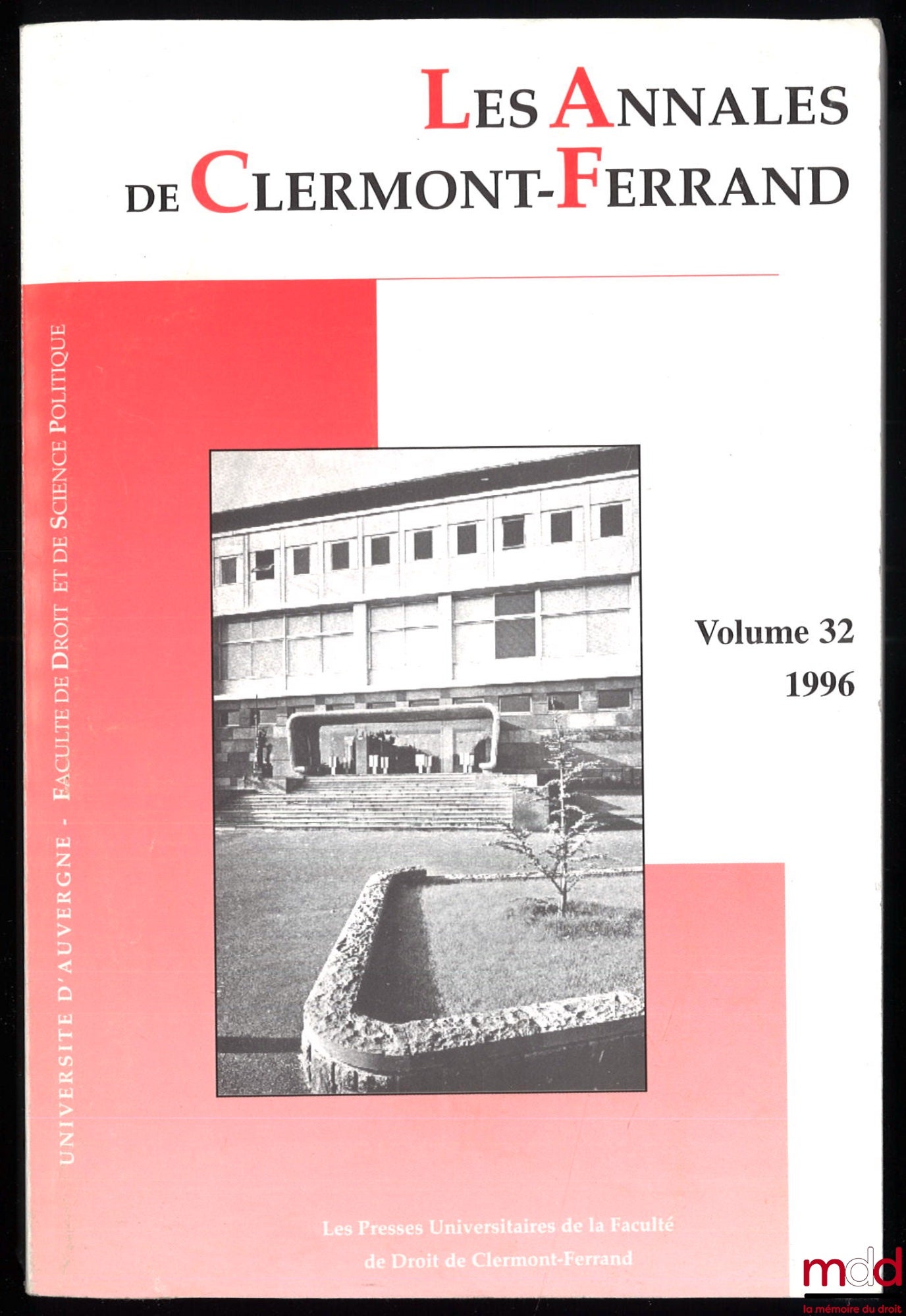 Université d’Auvergne – Faculté de droit et de science politique – LES ANNALES DE CLERMONT-FERRAND, vol. 32