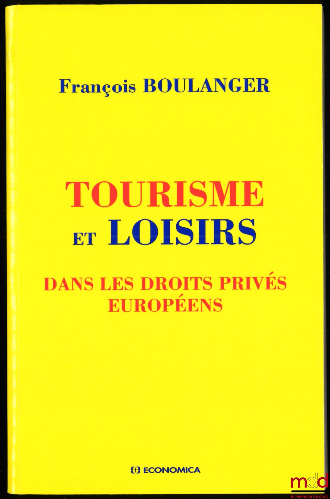 BOULANGER (François) – TOURISME ET LOISIRS DANS LES DROITS PRIVÉS EUROPÉENS