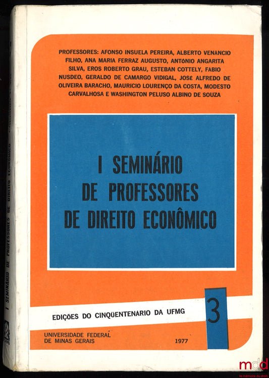 [Collectif] – I SEMINÁRIO DE PROFESSORES DE DIREITO ECONÔMICO, Edições do cinqüentenário da UFMG, n° 3