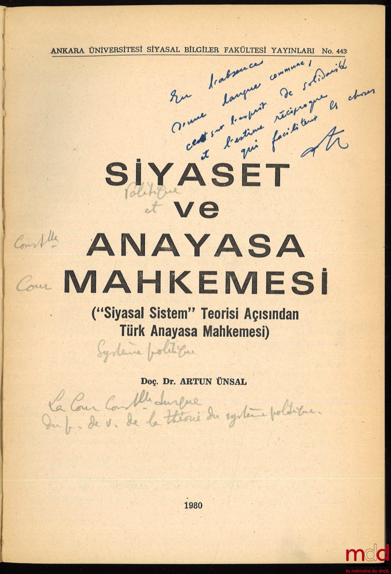 ÜNSAL (Artun) – SIYASET VE ANAYASA MAHKEMESI (”Siyasal Sistem” Teorisi Açisindan Türk Anayasa Mahkemesi), Ankara Üniversitesi Siyasal Bilgiler Fakültesi Yayinlari, n° 443