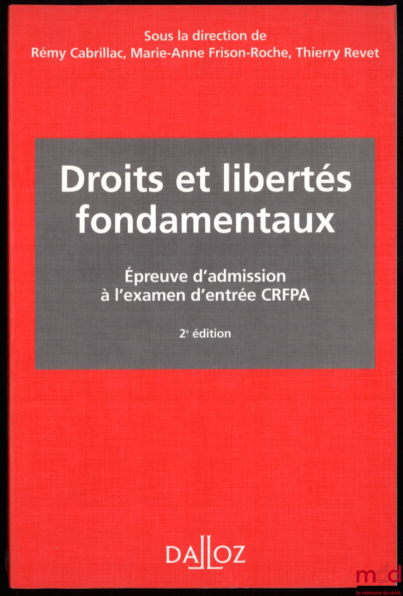 [Collectif] – DROITS ET LIBERTÉS FONDAMENTAUX, 2e éd. revue et augmentée, sous la direction de Rémy Cabrillac, Marie-Anne Frison-Roche et Thierry Revet