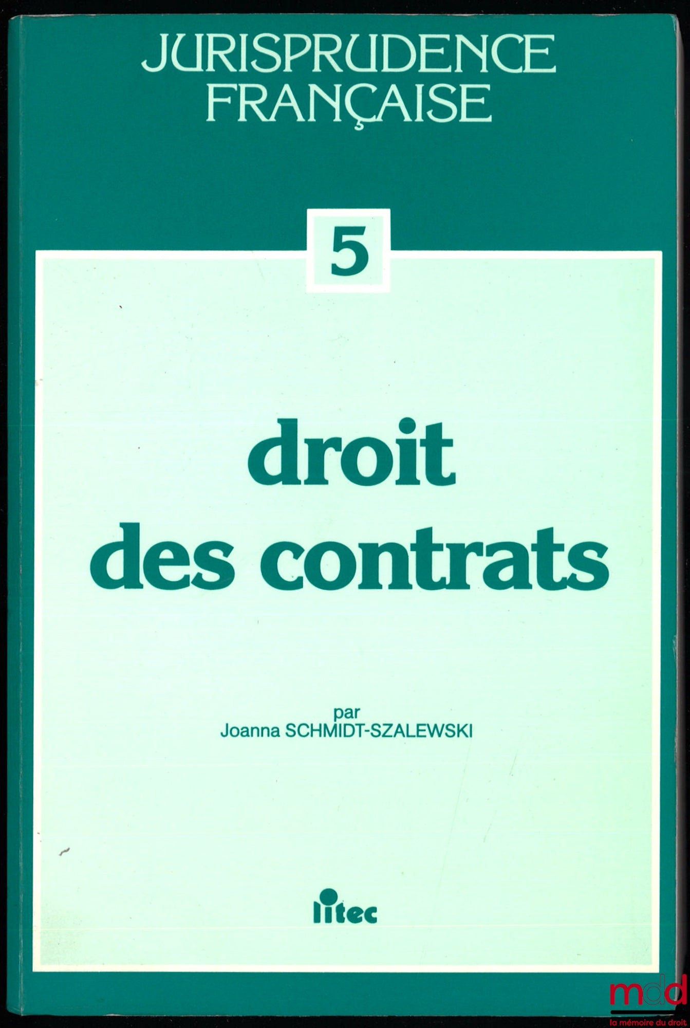 SCHMIDT-SZALEWSKI (Joanna) – DROIT DES CONTRATS, coll. Jurisprudence française 5