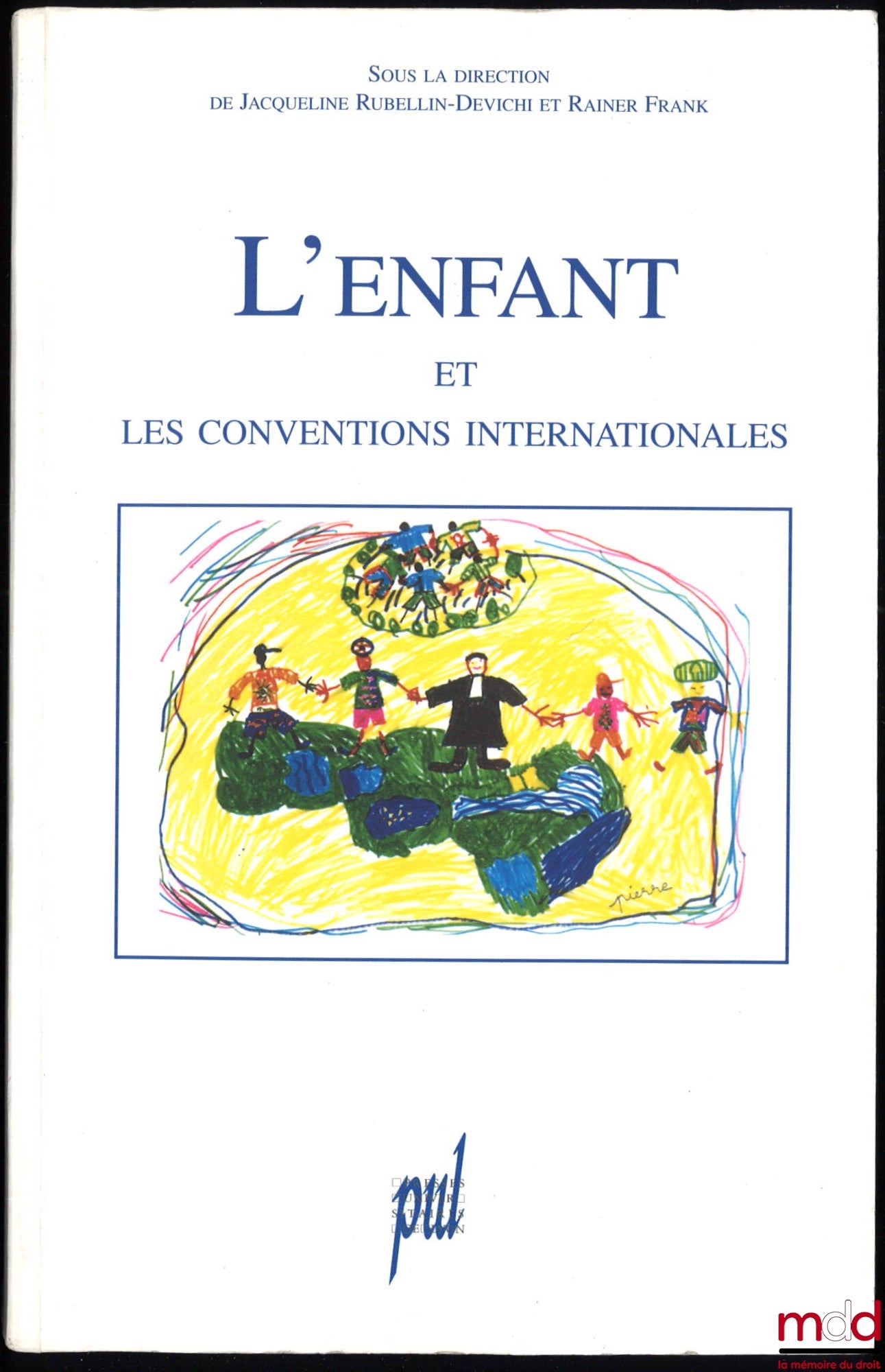 [Collectif] – L’ENFANT ET LES CONVENTIONS INTERNATIONALES, sous la direction de Jacqueline RUBELLIN-DEVICHI et Rainer FRANK