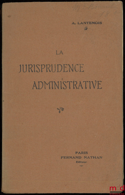 LANTENOIS (Albert) – LA JURISPRUDENCE ADMINISTRATIVE, coll. d’ouvrages d’administration scolaire