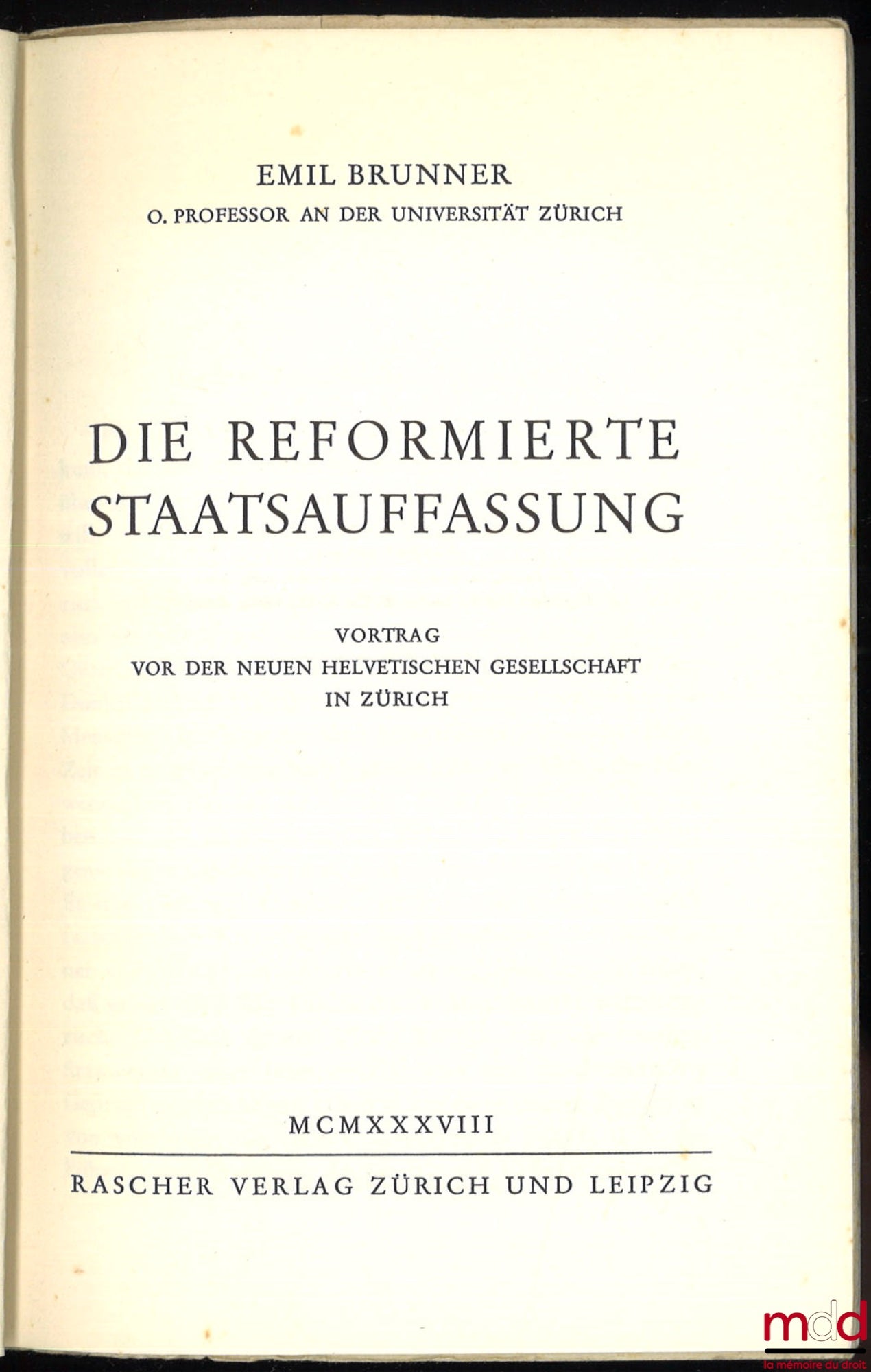 BRUNNER (Emil) – DIE REFORMIERTE STAATSAUFFASSUNG vortrag vor der neuen helvetischen gesellshaft in Zürich