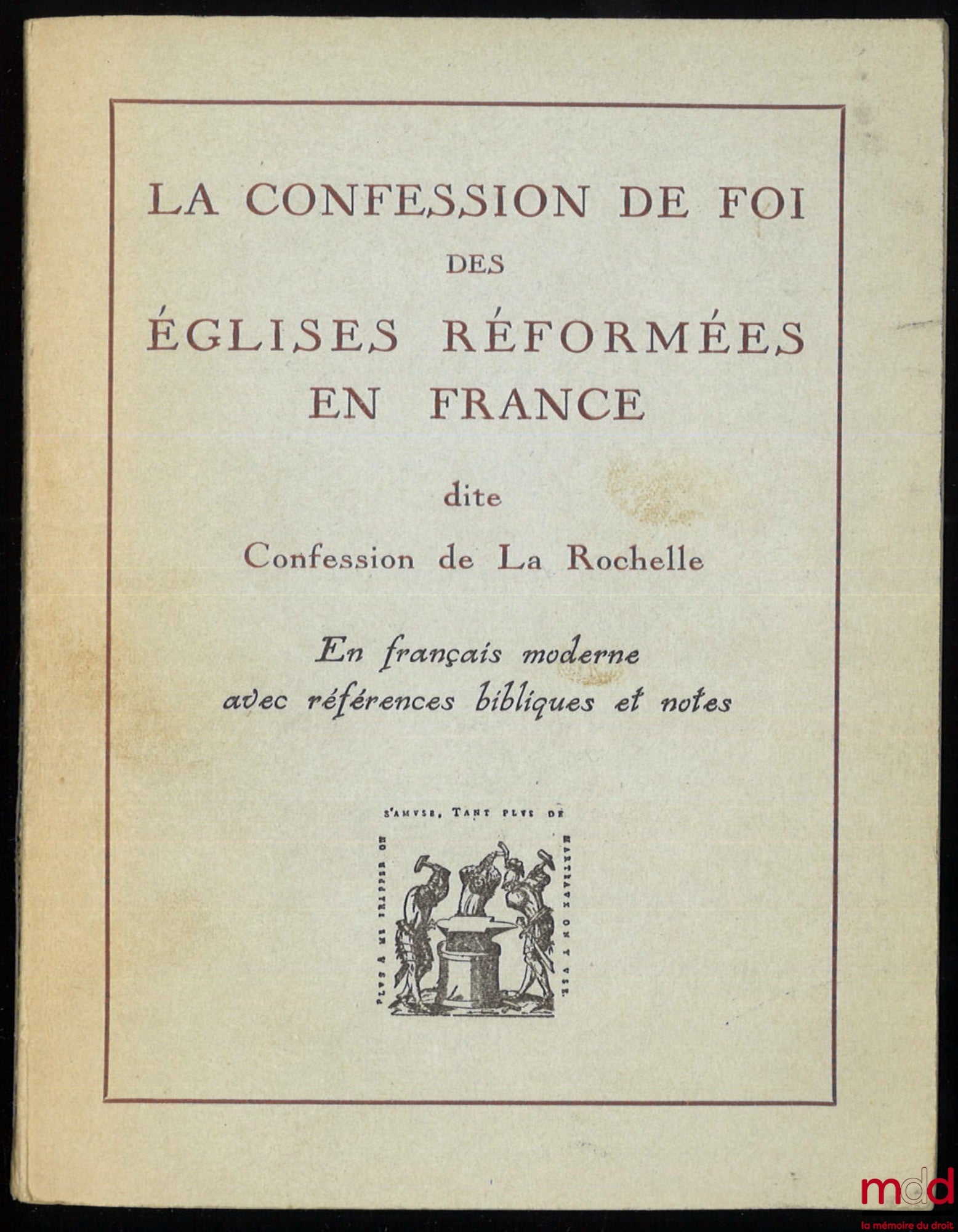 [Religion – Réforme] – LA CONFESSION DE FOI DES ÉGLISES RÉFORMÉES EN FRANCE, dite CONFESSION DE LA ROCHELLE, en français moderne avec références bibliques et notes, Préface de Jean Cadier, Avertissement de Pierre Marcel