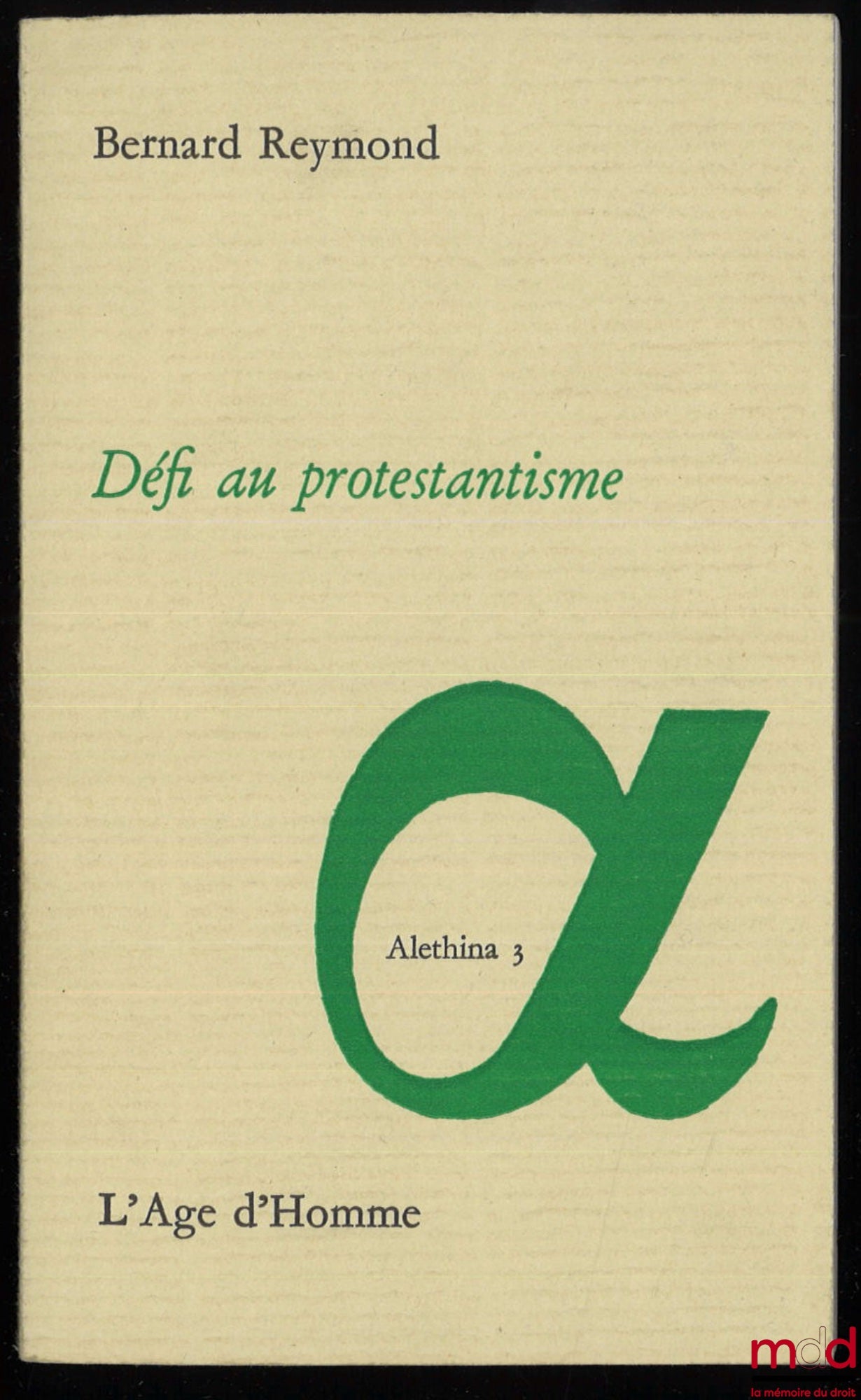 REYMOND (Bernard) – DÉFI AU PROTESTANTISME, coll. Alethina