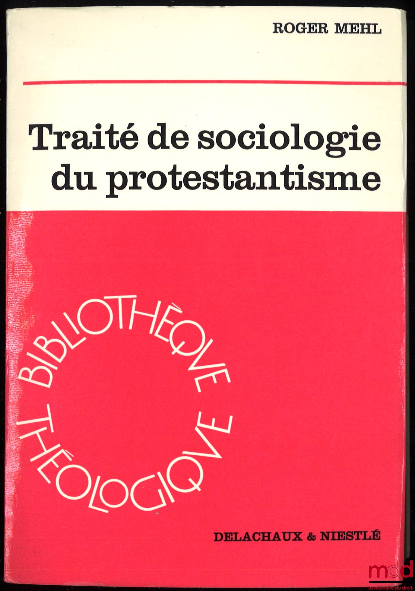 MEHL (Roger) – TREATISE ON THE SOCIOLOGY OF PROTESTANTISM, Theological Library