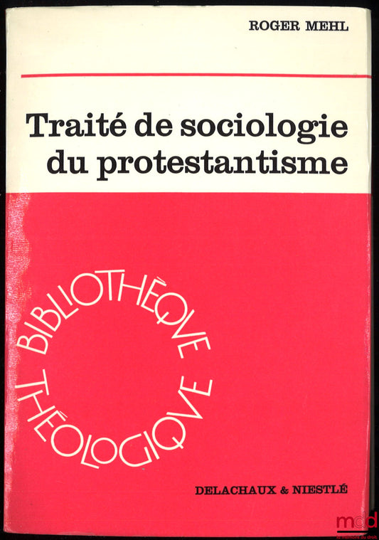 MEHL (Roger) – TREATISE ON THE SOCIOLOGY OF PROTESTANTISM, Theological Library