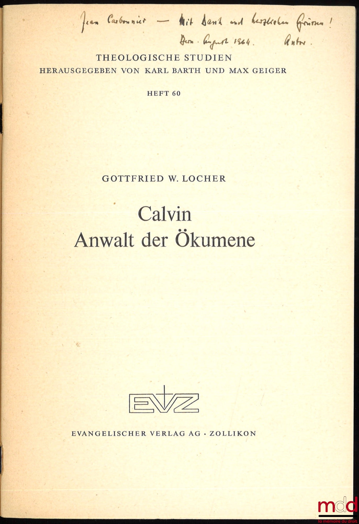 LOCHER (Gottfried W.) – CALVIN ANWALT DER ÖKUMENE, coll. Theologische studien, heft 60