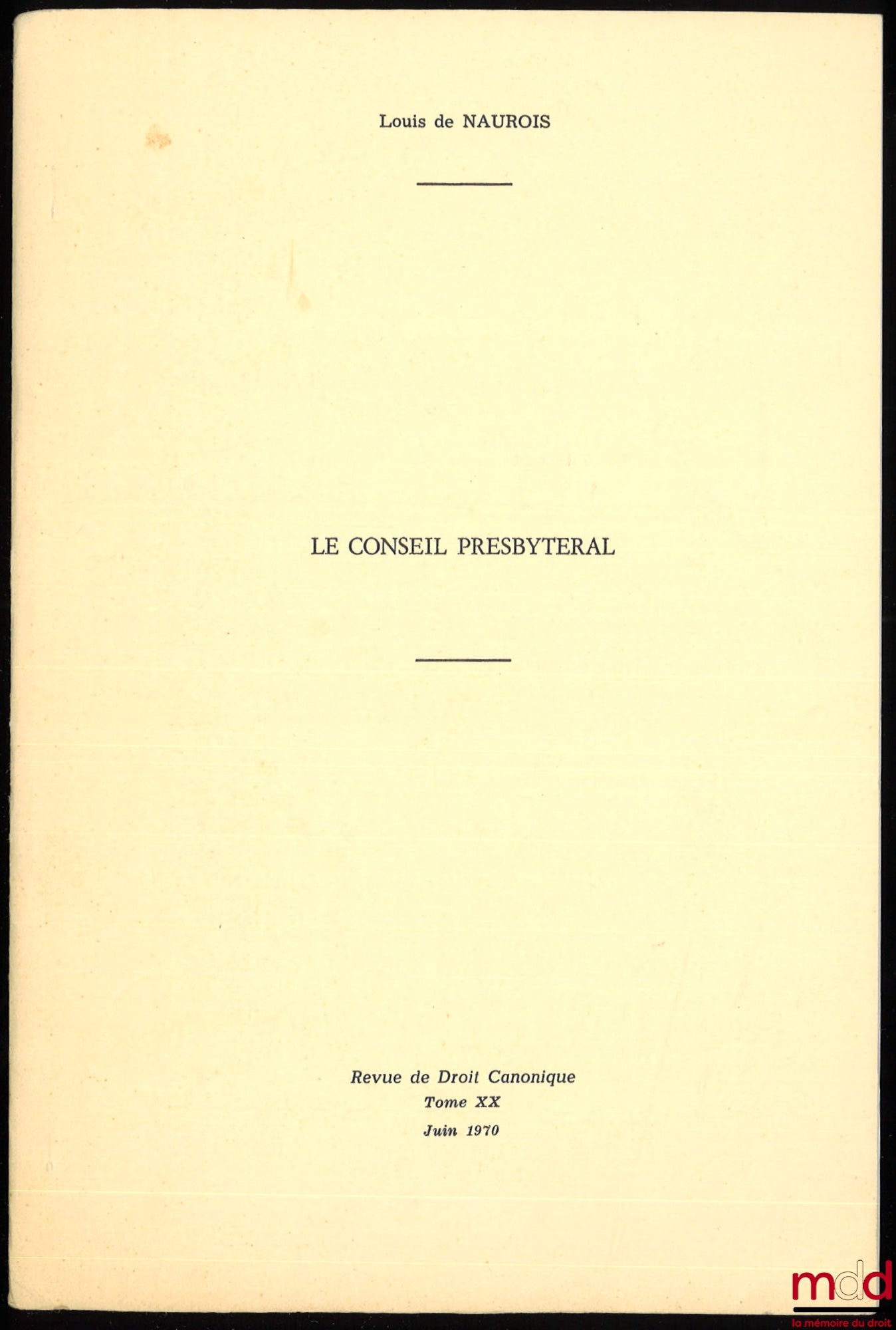 NAUROIS (Louis de) – LE CONSEIL PRESBYTÉRAL, extrait de la Revue de droit canonique, juin 1970, t. XX