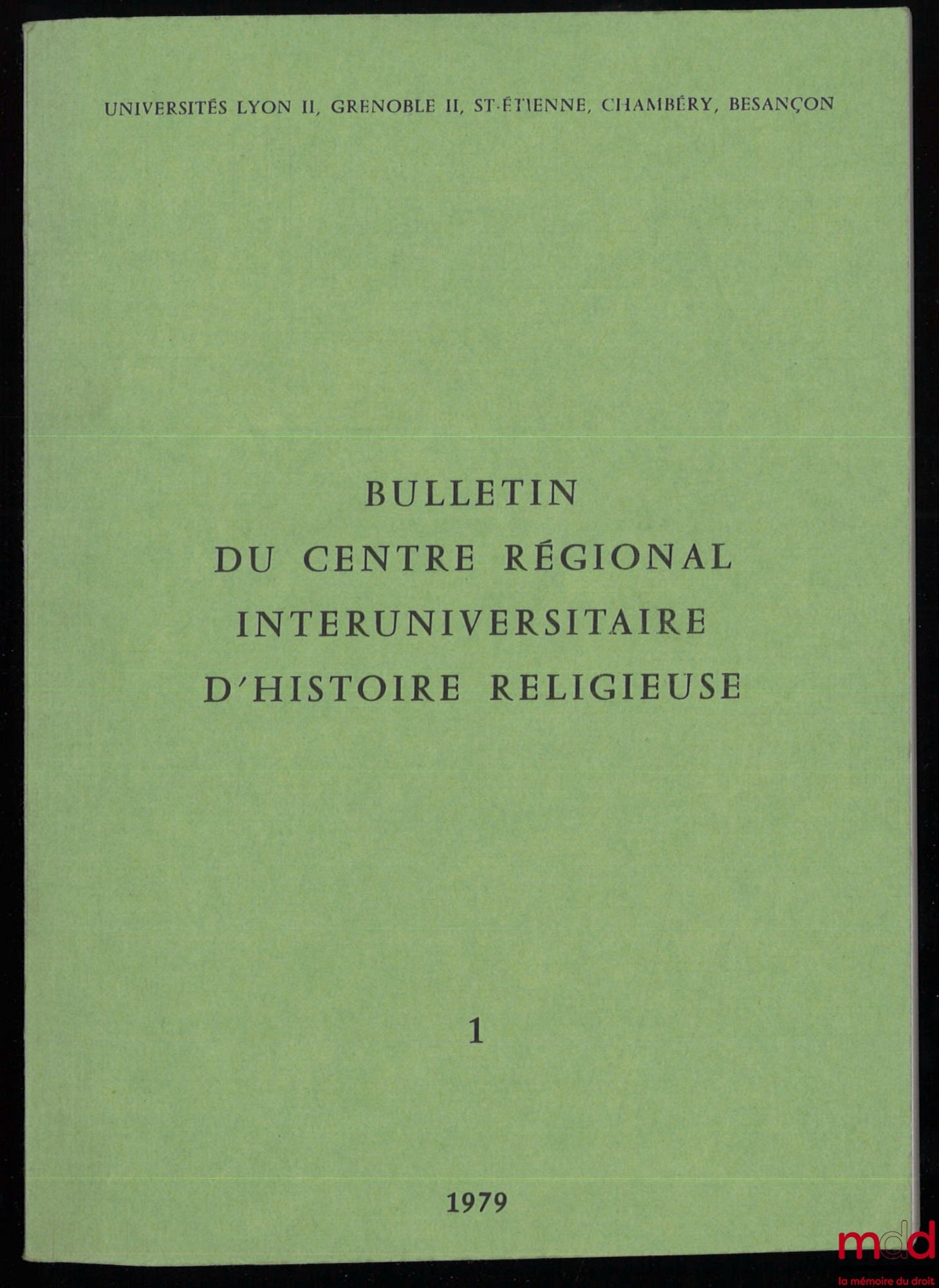 [Bulletin du Centre régional interuniversitaire d’histoire religieuse], PONSON (Christian) – BULLETIN DU CENTRE RÉGIONAL INTERUNIVERSITAIRE D’HISTOIRE RELIGIEUSE, comprenant l’étude de Christian PONSON, CATHOLIQUES LYONNAIS DE MILIEU BOURGEOIS AU DÉBUT DU