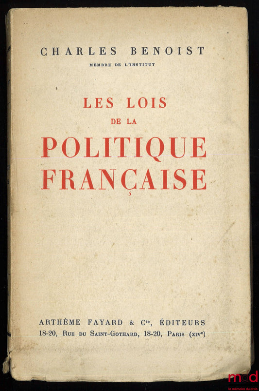 BENOIST (Charles) – LES LOIS DE LA POLITIQUE FRANÇAISE