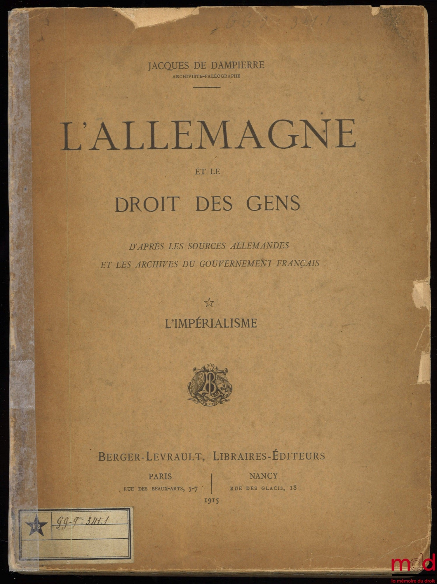 DAMPIERRE (Jacques de) – GERMANY AND THE LAW OF GENTES, according to German sources and the archives of the French government, Imperialism