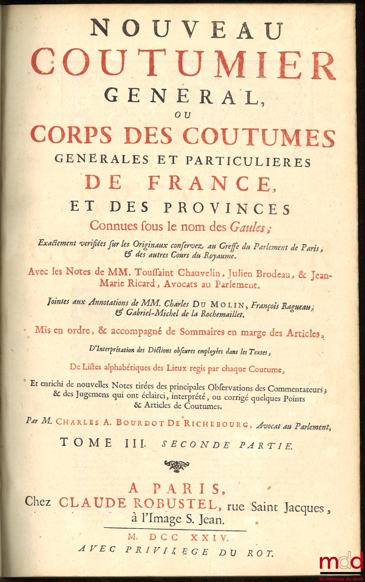 BOURDOT DE RICHEBOURG (Charles-Antoine) – NOUVEAU COUTUMIER GÉNÉRAL OU CORPS DES COUTUMES GÉNÉRALES ET PARTICULIÈRES DE FRANCE, ET DES PROVINCES CONNUES SOUS LE NOM DES GAULES ; exactement vérifiées sur les Originaux conservez au Greffe du Parlement de Pa