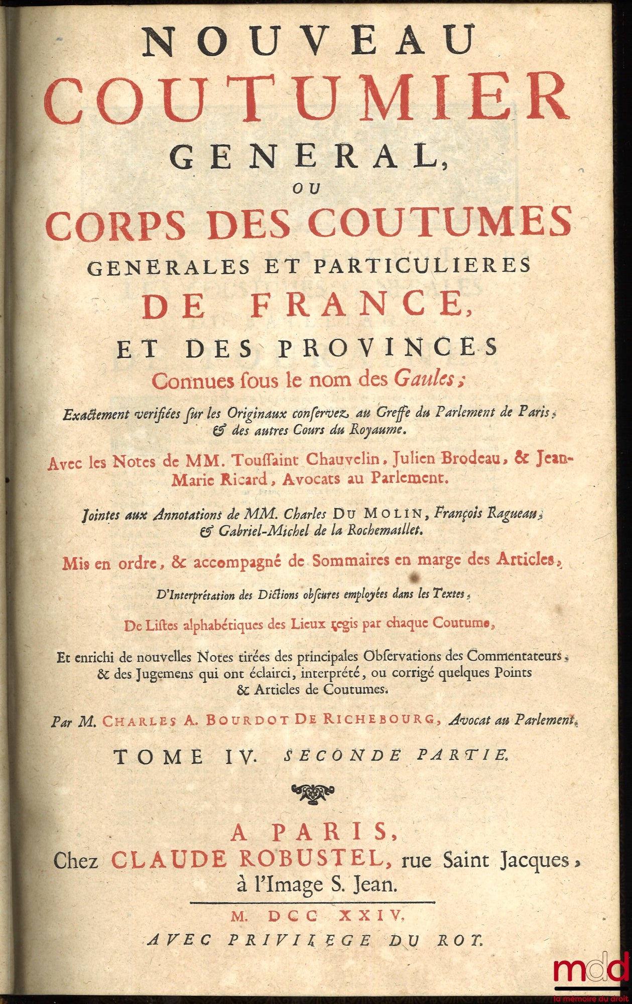BOURDOT DE RICHEBOURG (Charles-Antoine) – NOUVEAU COUTUMIER GÉNÉRAL OU CORPS DES COUTUMES GÉNÉRALES ET PARTICULIÈRES DE FRANCE, ET DES PROVINCES CONNUES SOUS LE NOM DES GAULES ; exactement vérifiées sur les Originaux conservez au Greffe du Parlement de Pa