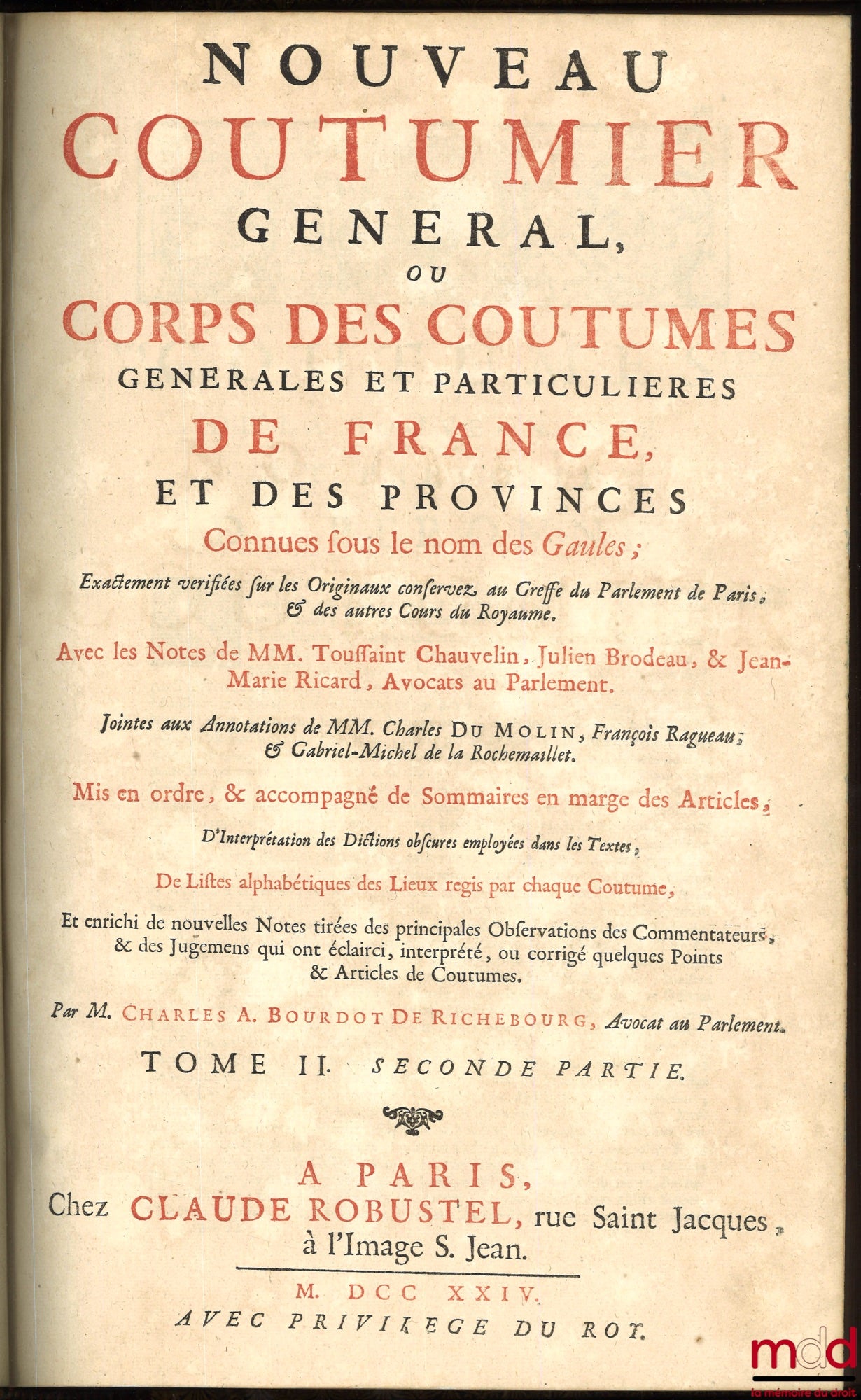 BOURDOT DE RICHEBOURG (Charles-Antoine) – NOUVEAU COUTUMIER GÉNÉRAL OU CORPS DES COUTUMES GÉNÉRALES ET PARTICULIÈRES DE FRANCE, ET DES PROVINCES CONNUES SOUS LE NOM DES GAULES ; exactement vérifiées sur les Originaux conservez au Greffe du Parlement de Pa