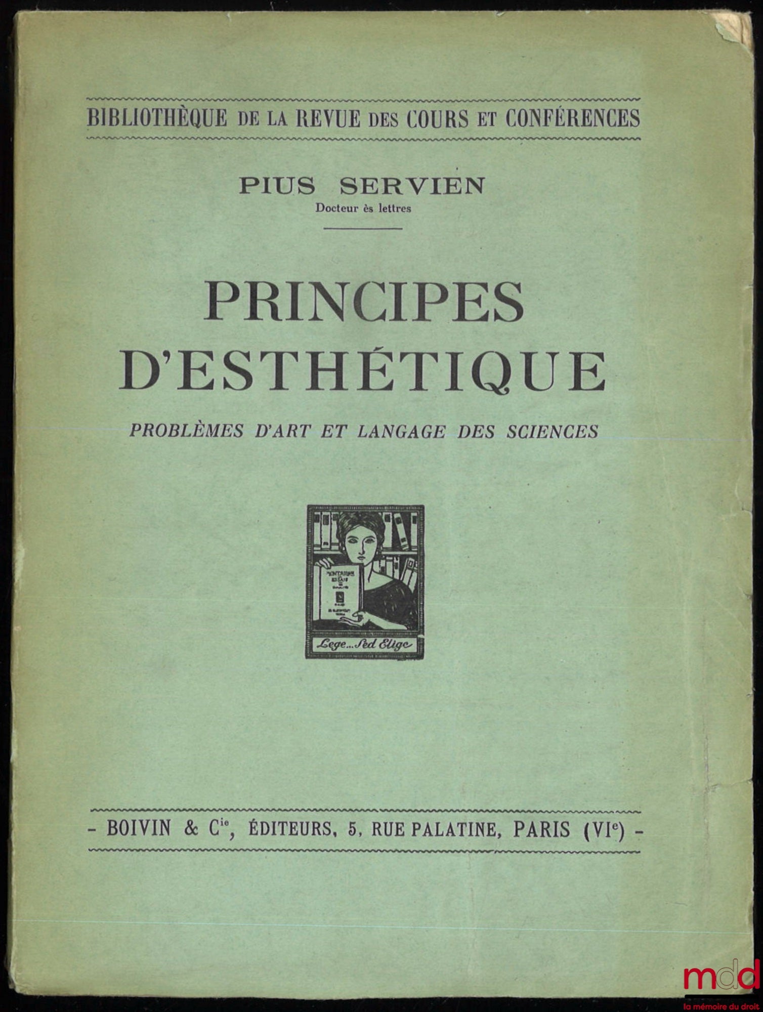 SERVIEN (Pius) – PRINCIPES D’ESTHÉTIQUE, Problèmes d’art et langage des sciences, Bibl. de la revue des cours et conférences