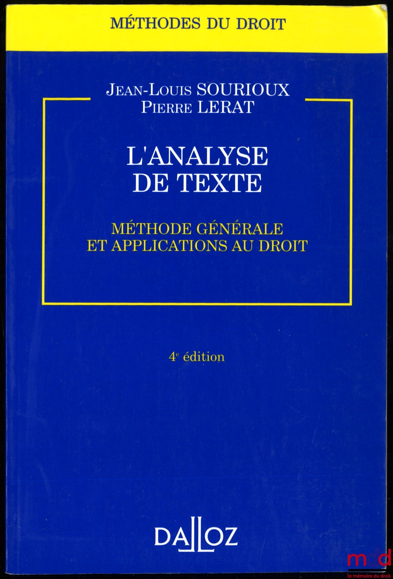 SOURIOUX (Jean-Louis) and LERAT (Pierre) – TEXT ANALYSIS, General Method and Applications to Law, 4th ed., coll. Methods of Law
