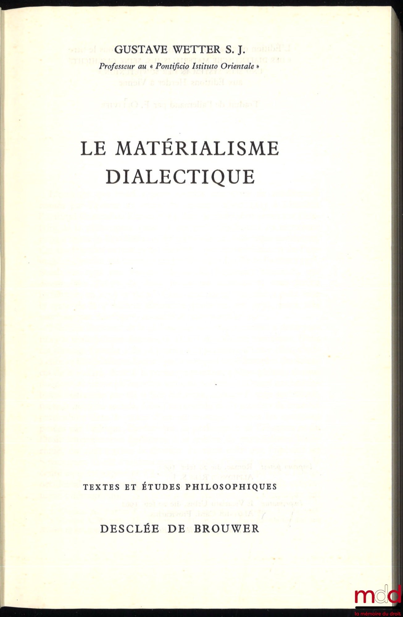 WETTER (Gustave) – LE MATÉRIALISME DIALECTIQUE, traduit de l’allemand par F. Ollivier, Textes et études philosophiques