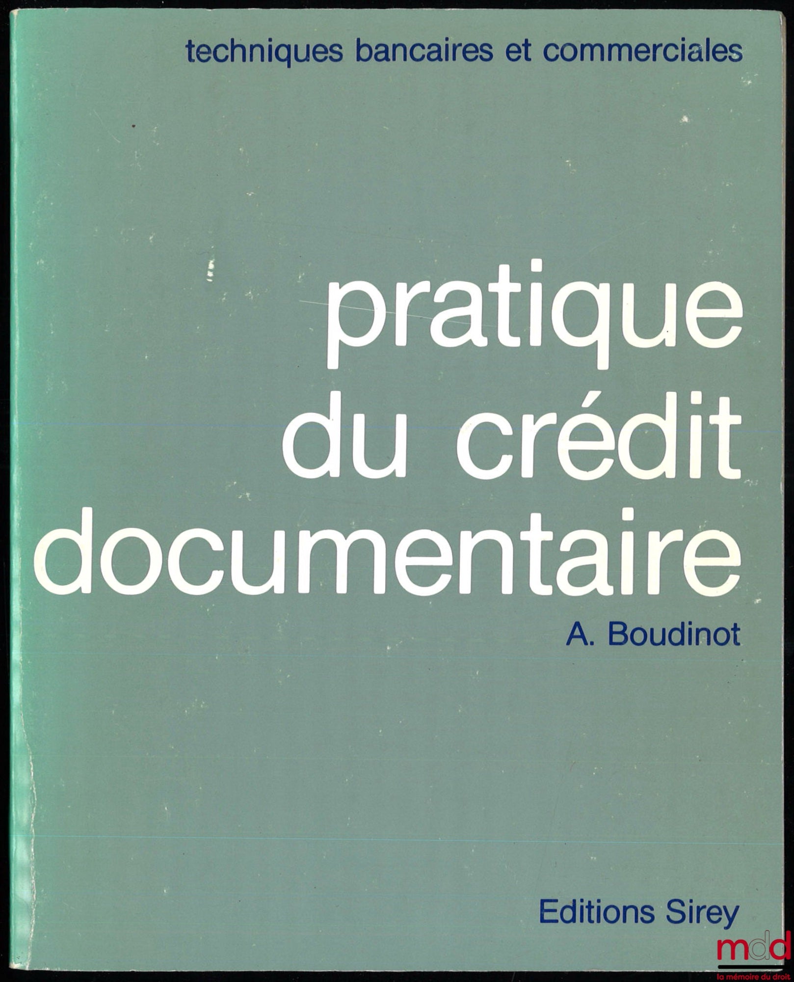 BOUDINOT (André) – PRATIQUE DU CRÉDIT DOCUMENTAIRE, coll. Techniques bancaires et commerciales