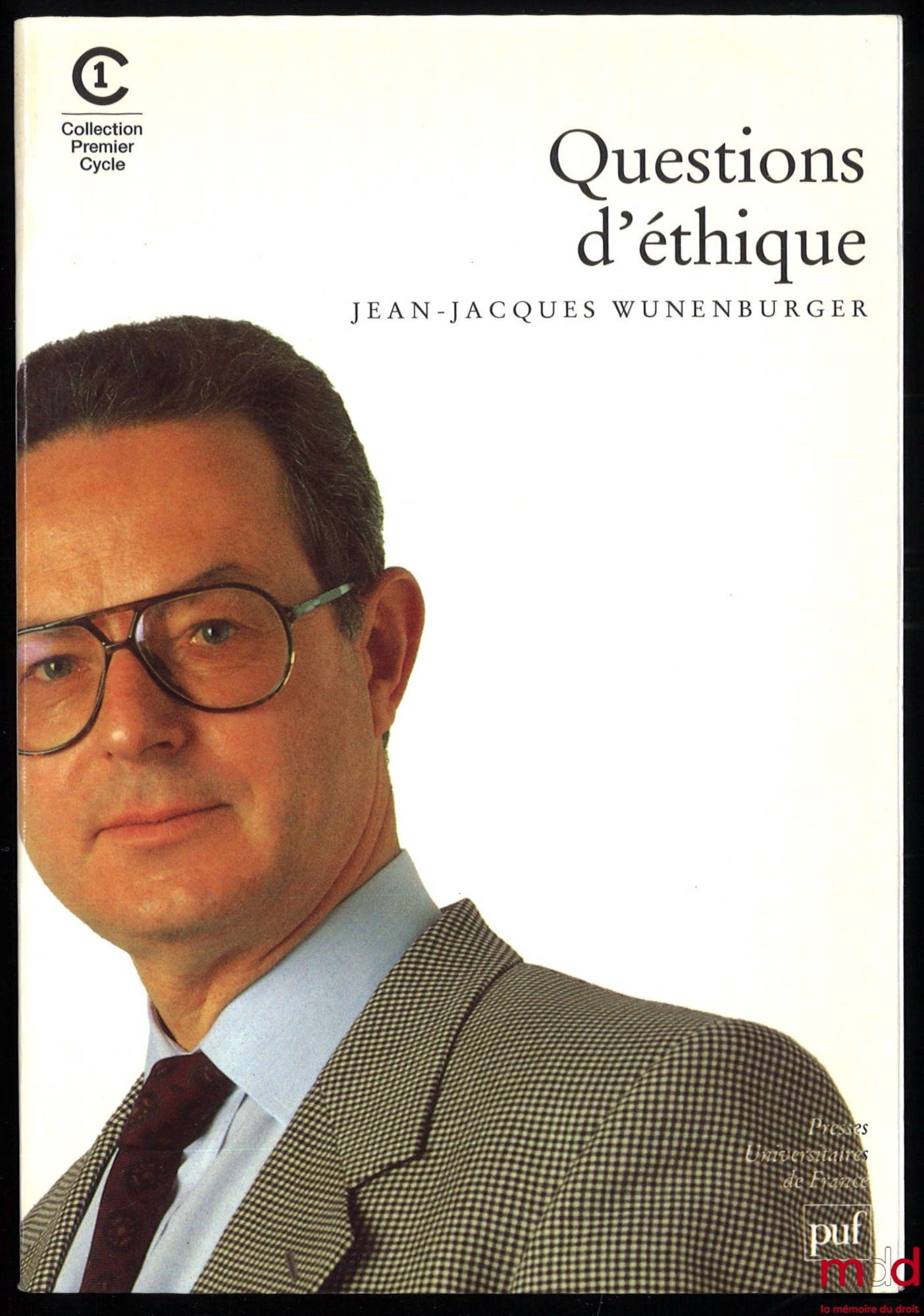 WUNENBURGER (Jean-Jacques) – QUESTIONS D’ÉTHIQUE, coll. Premier cycle