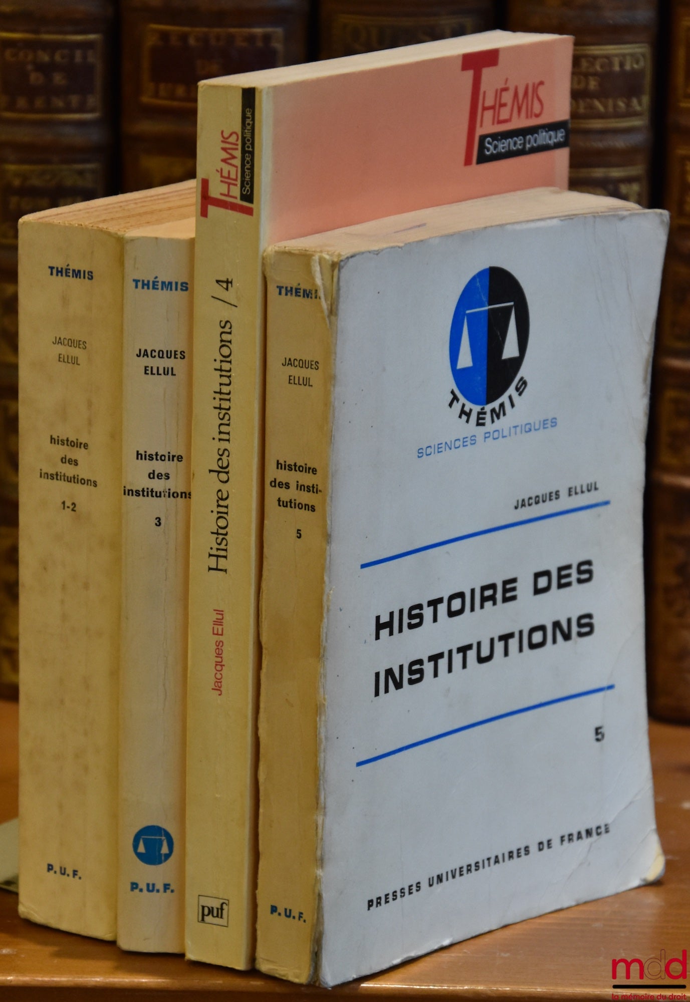 ELLUL (Jacques) – HISTOIRE DES INSTITUTIONS, t. I-2 :  L’ANTIQUITÉ, 3e éd. mise à jour ; t. 3 : LE MOYEN ÂGE, 11e éd. ; t. 4 : XVIe-XVIIIe siècle, mis à jour avec le concours de Marie Dinclaux ; t. V : Le XIXe siècle, 6e éd.,, coll. Thémis / Science polit