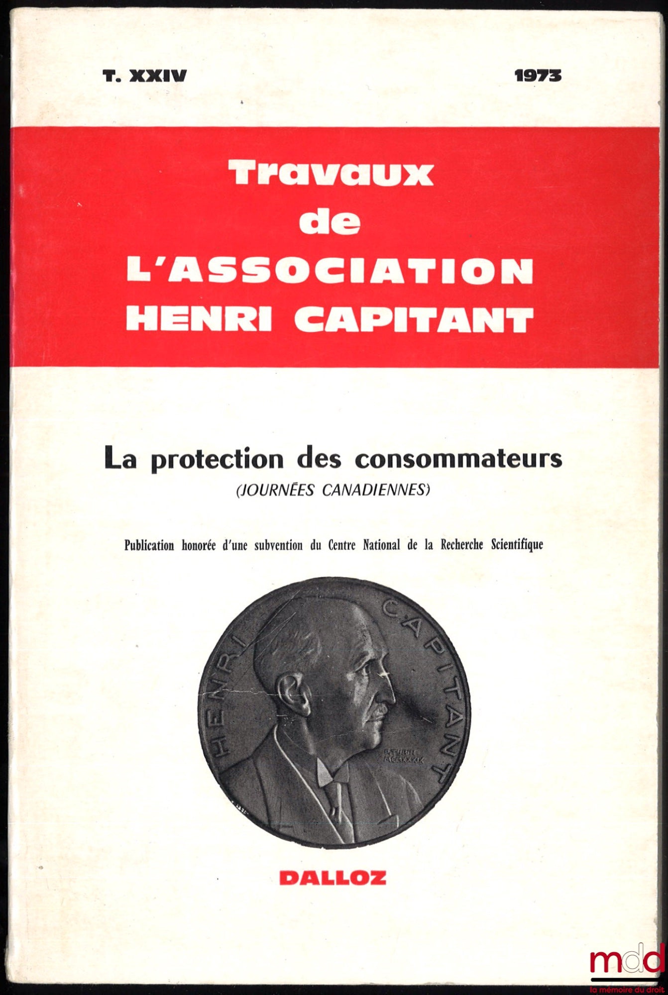 [Travaux de l’Association Henri Capitant] – LA PROTECTION DES CONSOMMATEURS, Journées canadiennes du 27 août au 3 sept. 1973, t. XXIV