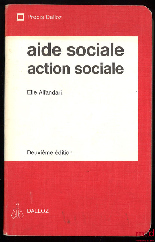 ALFANDARI (Elie) – AIDE SOCIALE - ACTION SOCIALE, 2e éd., Précis Dalloz