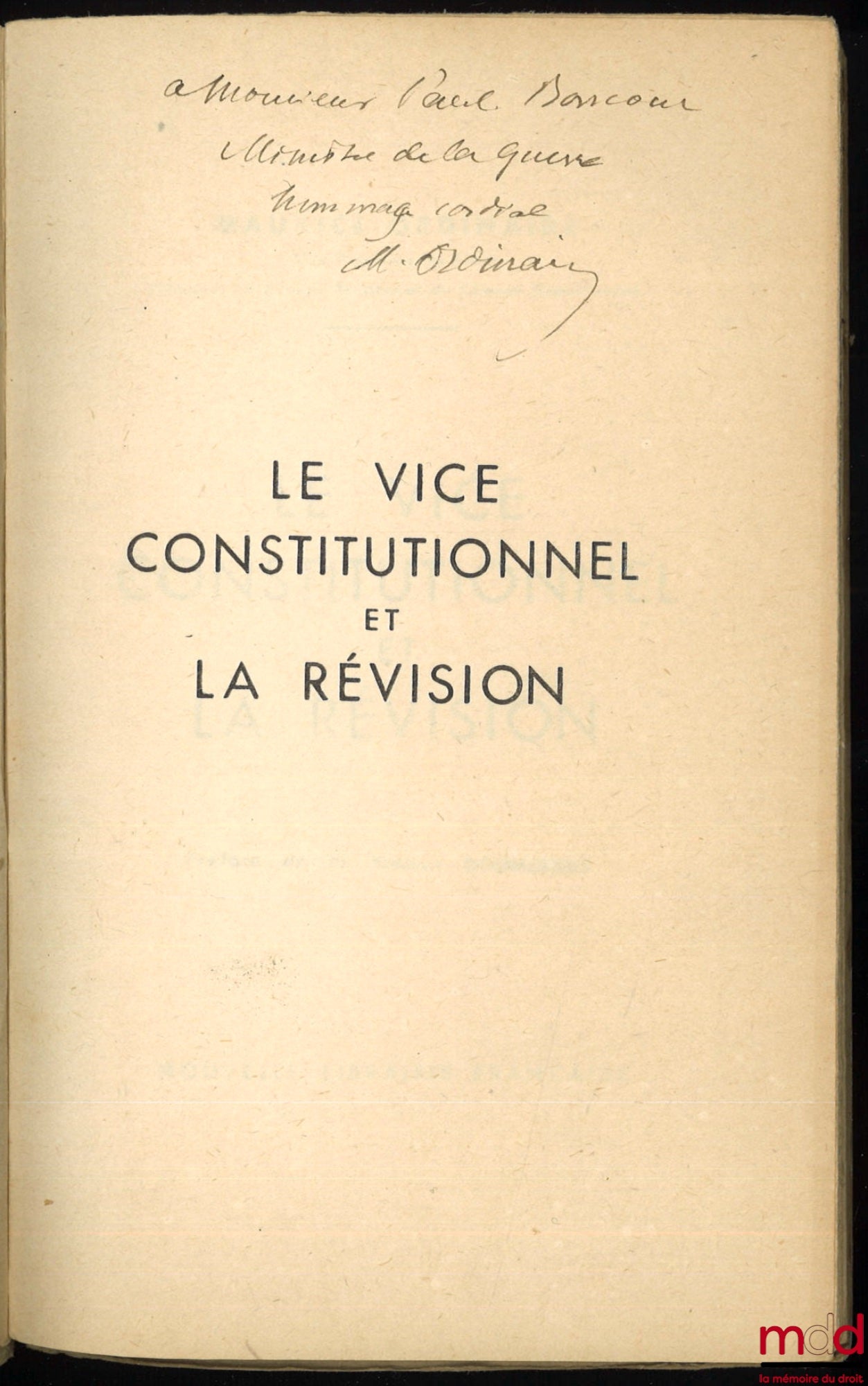ORDINAIRE (Maurice) – LE VICE CONSTITUTIONNEL ET LA RÉVISION, Préface de Gaston Doumergue