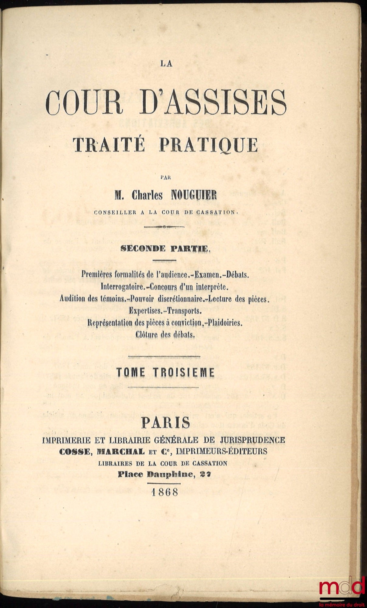 NOUGUIER (Charles) – LA COUR D’ASSISES, TRAITÉ PRATIQUE, t. 3 et 4, [seconde partie uniquement / mq. les t. 1 & 2]