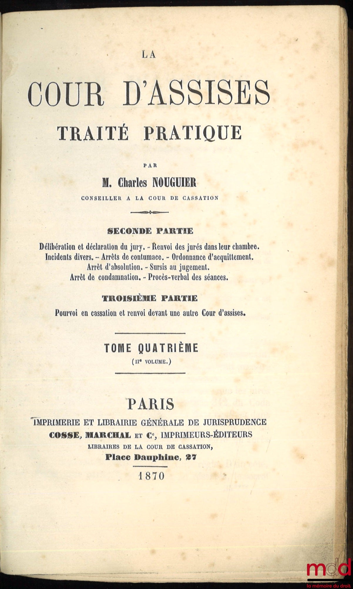 NOUGUIER (Charles) – LA COUR D’ASSISES, TRAITÉ PRATIQUE, t. 3 et 4, [seconde partie uniquement / mq. les t. 1 & 2]