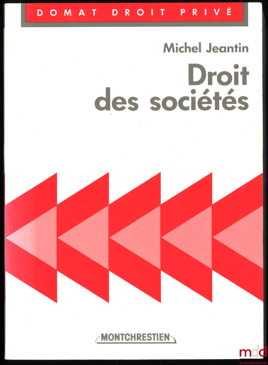 JEANTIN (Michel) – DROIT DES SOCIÉTÉS, 1re éd., coll. Domat Droit privé
