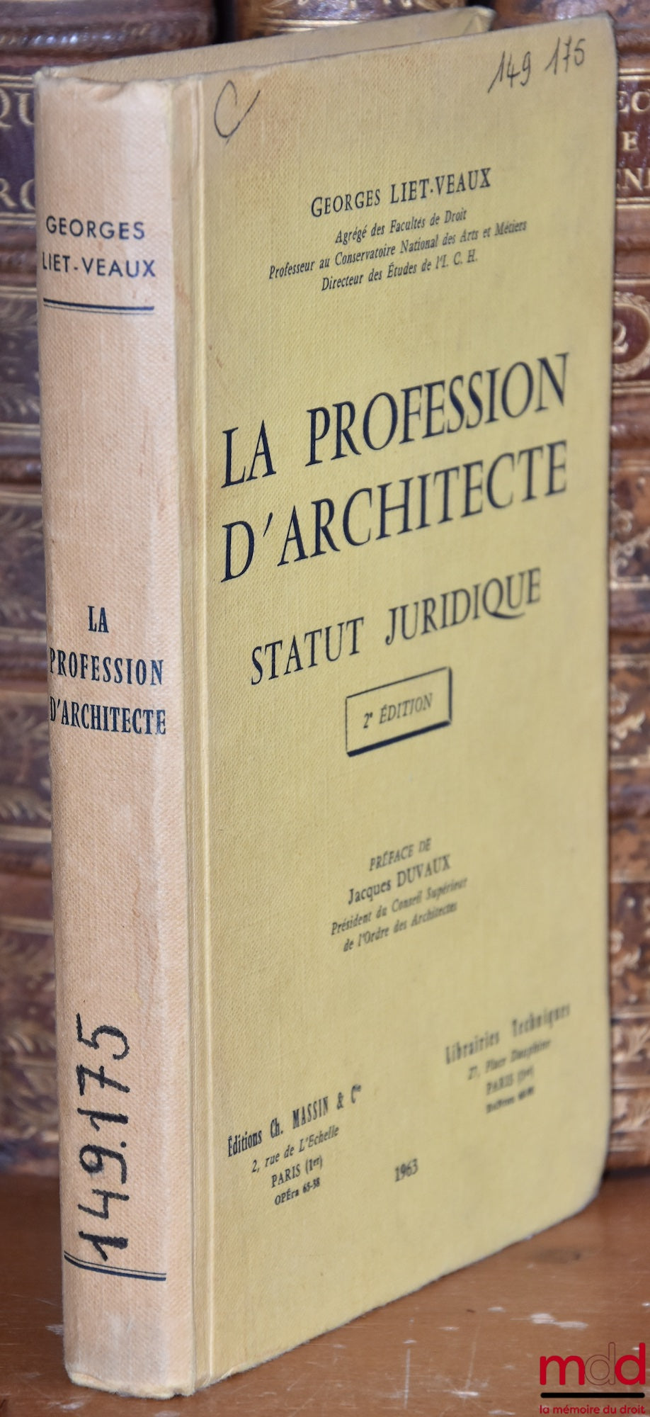 LIET-VEAUX (Georges) – LA PROFESSION D’ARCHITECTE - STATUT JURIDIQUE, Préface de Jacques Duvaux, 2e éd.