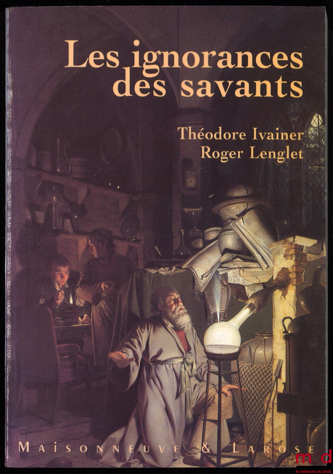 IVAINER (Théodore), LENGLET (Roger) – LES IGNORANCES DES SAVANTS