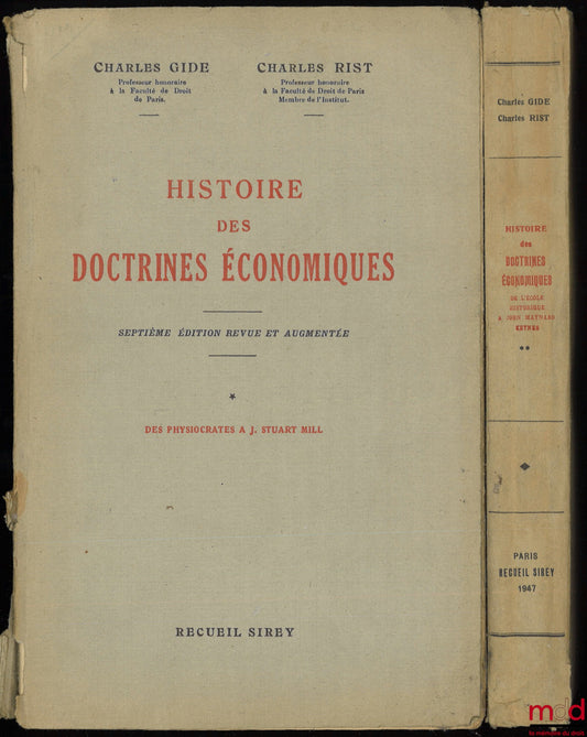 GIDE (Charles) et RIST (Charles) – HISTOIRE DES DOCTRINES ÉCONOMIQUES, t. I : Des physiocrates à J. Stuart Mill, t. II : De l’École historique à John Maynard Keynes ; 7e éd. revue et augmentée