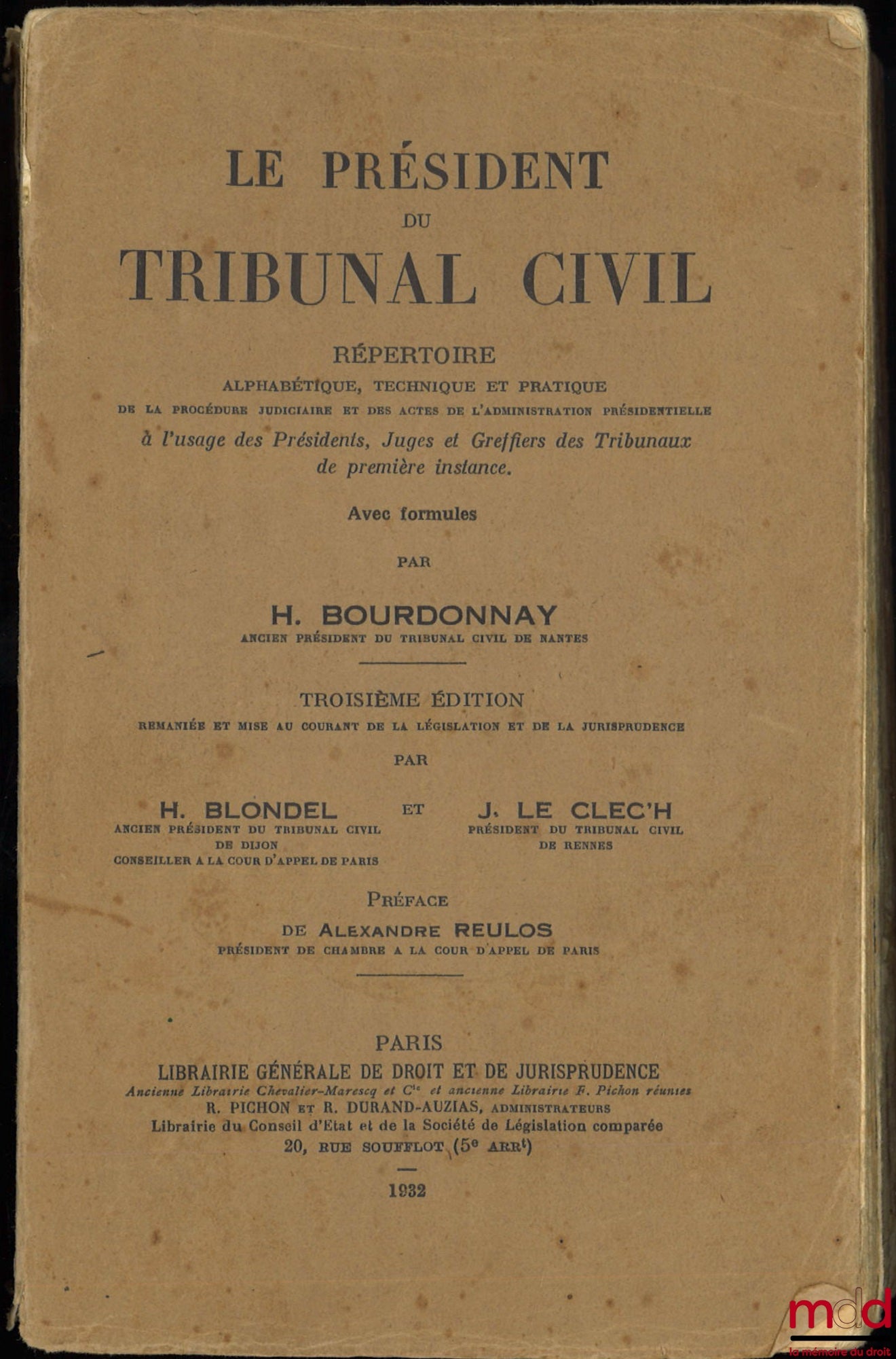 BOURDONNAY (Hippolyte) – LE PRÉSIDENT DU TRIBUNAL CIVIL, RÉPERTOIRE ALPHABÉTIQUE, TECHNIQUE ET PRATIQUE DE LA PROCÉDURE JUDICIAIRE ET DES ACTES DE L’ADMINISTRATION PRÉSIDENTIELLE (…) AVEC FORMULES, 3e éd. remaniée et mise au courant de la législation et d