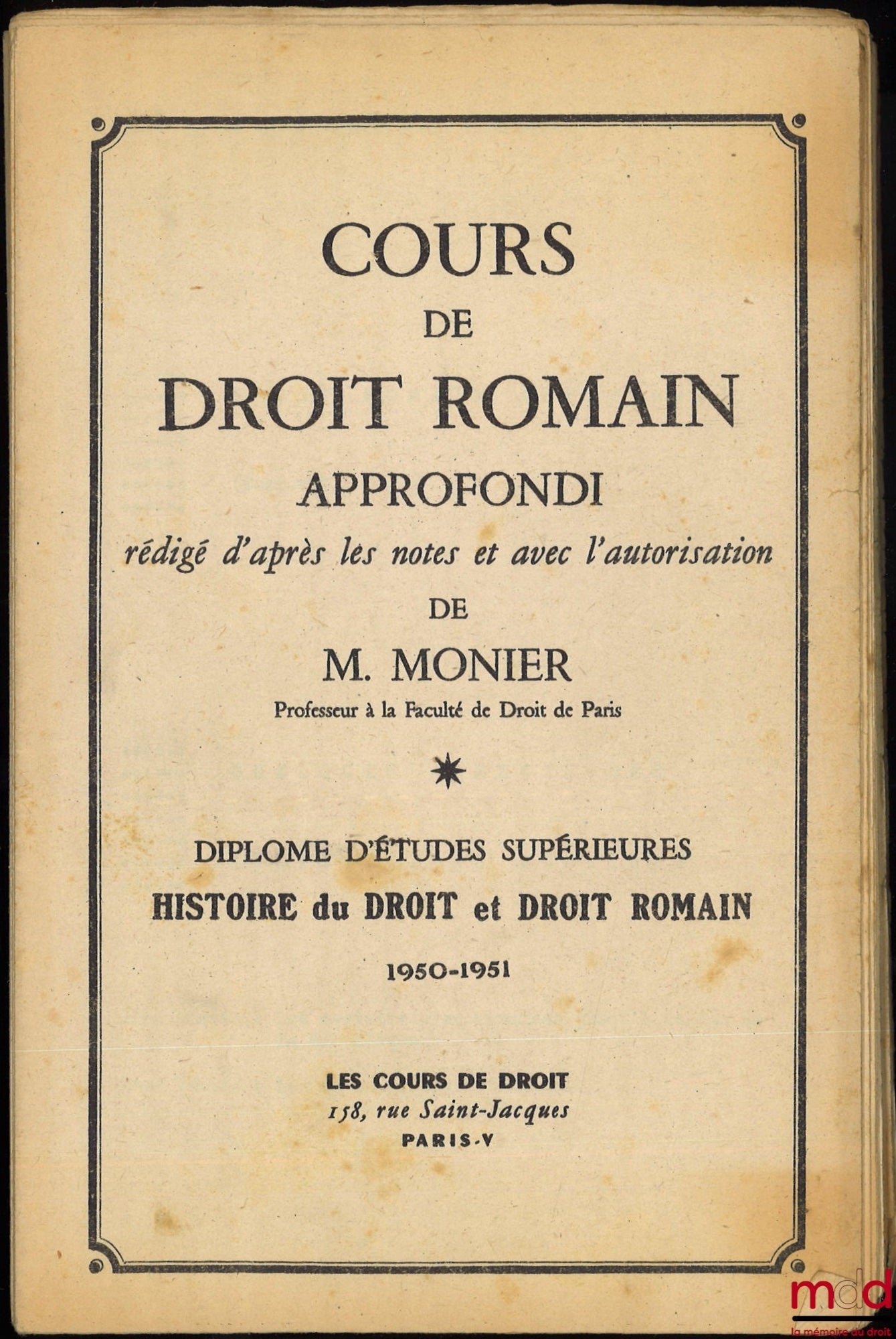 MONIER (Raymond) and LÉVY-BRUHL (Henri) – Monier, COURSE IN ADVANCED ROMAN LAW, HISTORY OF LAW AND ROMAN LAW, 1950-1951, Some aspects of Roman institutions; Lévy-Bruhl, COURSE IN PANDECTES, Roman Law and History of Law,
