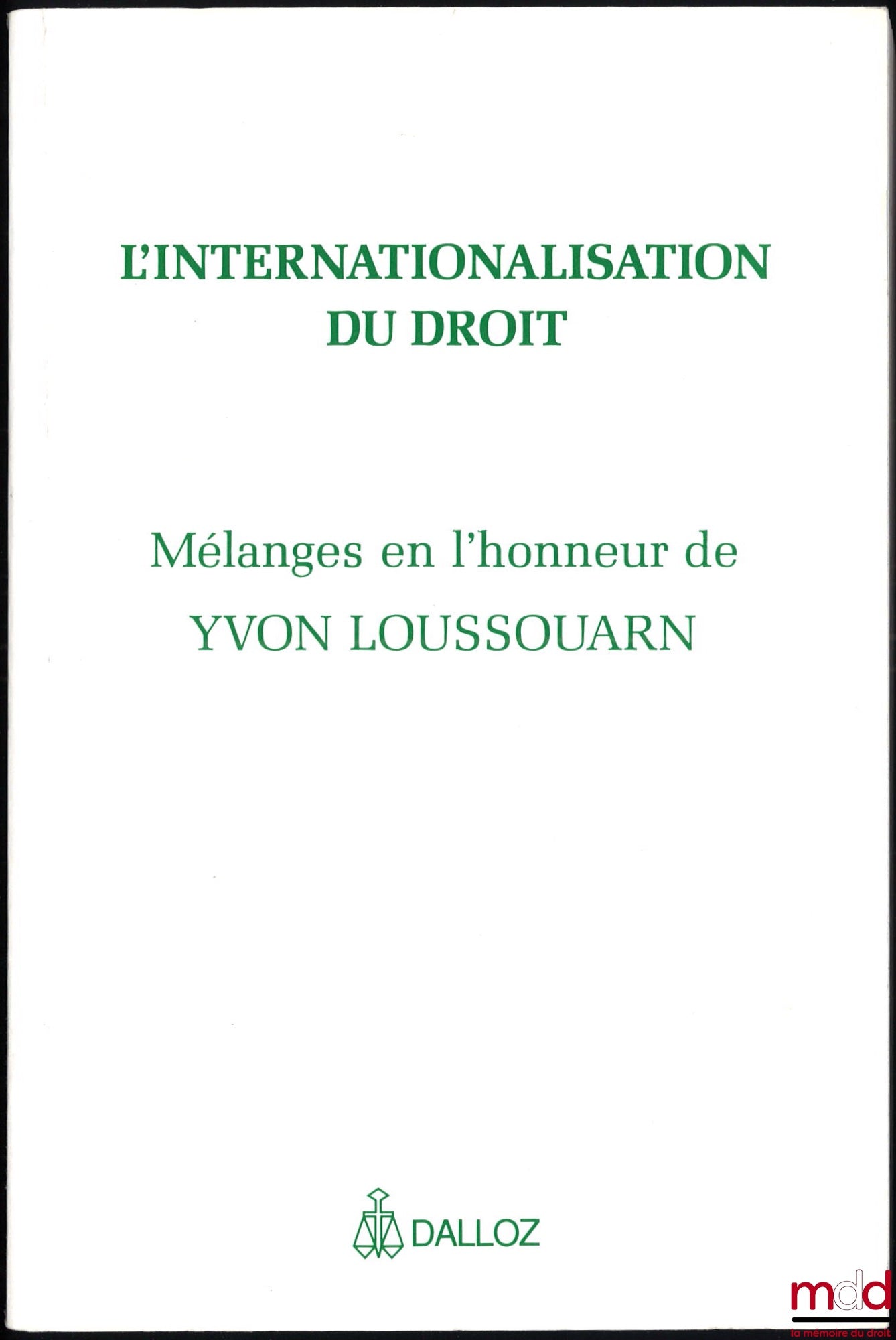 [Mélanges Loussouarn] – L’INTERNATIONALISATION DU DROIT, Mélanges en l’honneur de Yvon Loussouarn, avant-propos de Jacques Béguin et Pierre Bourel