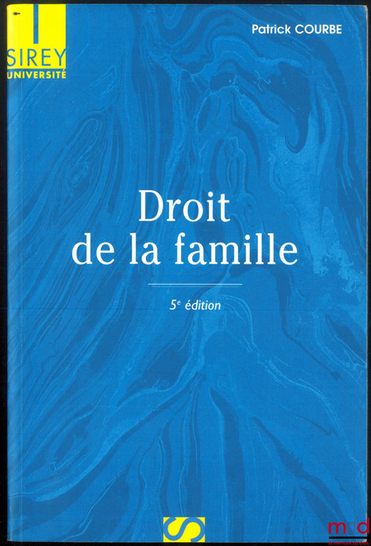 COURBE (Patrick) – DROIT DE LA FAMILLE, 5e éd., coll. Sirey université